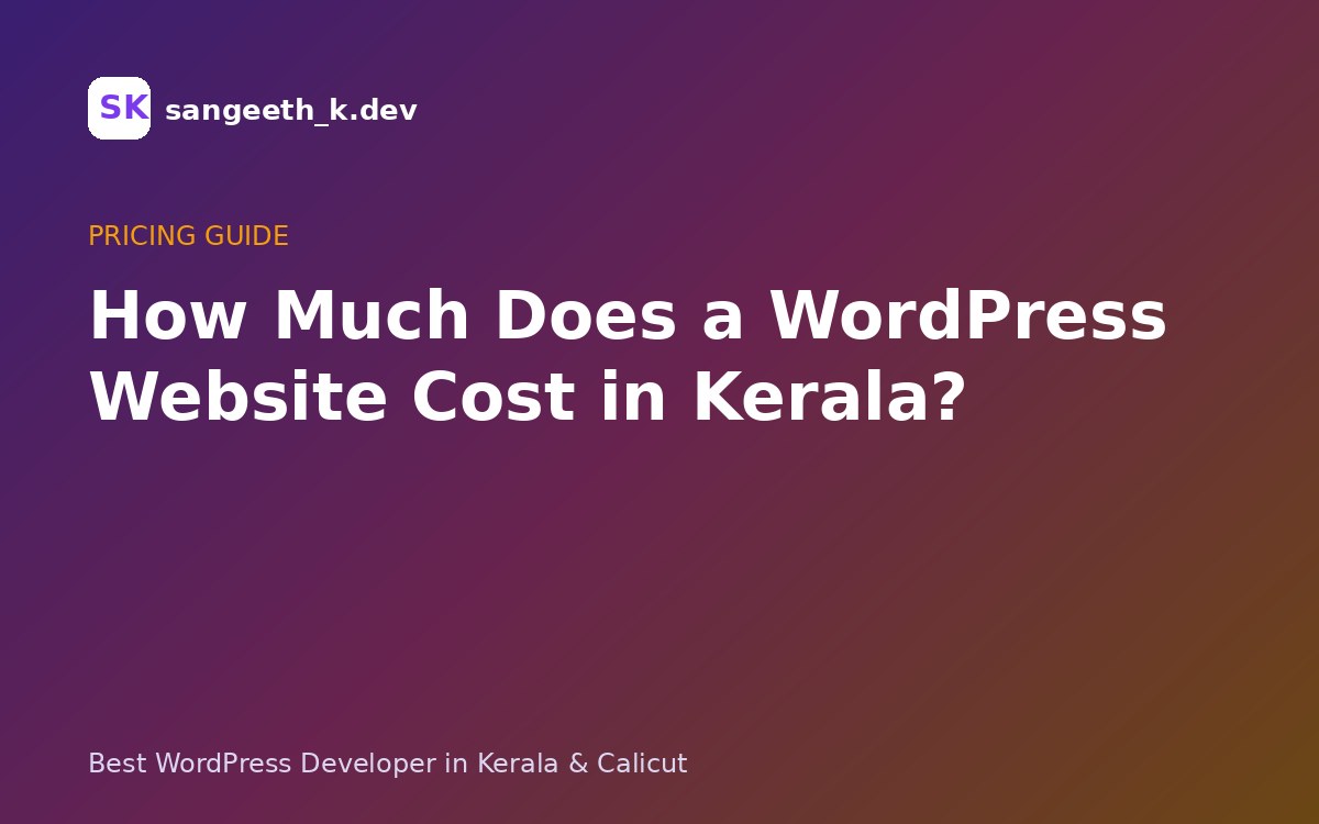 How Much Does a WordPress Website Cost in Kerala? (2026 Price Guide)