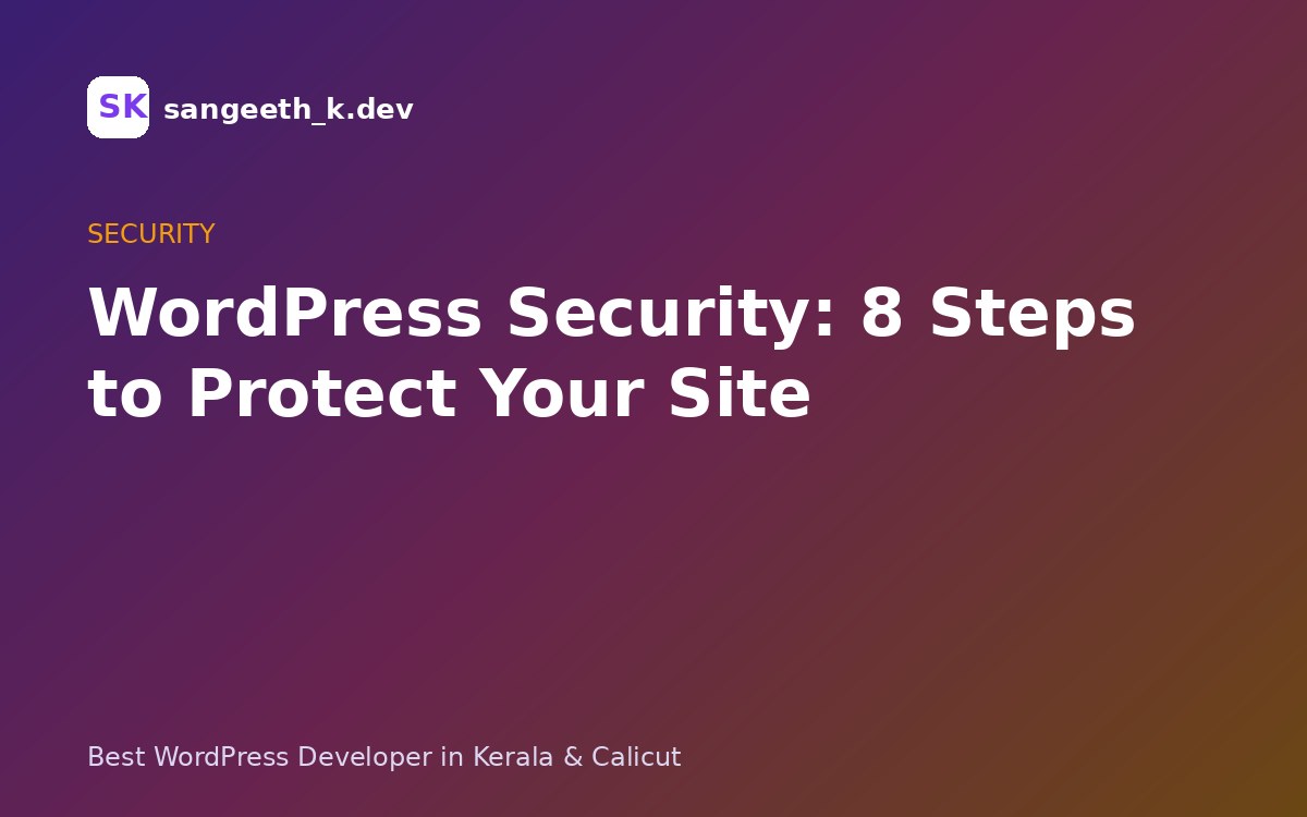 WordPress Security: 8 Steps to Protect Your Site from Hackers