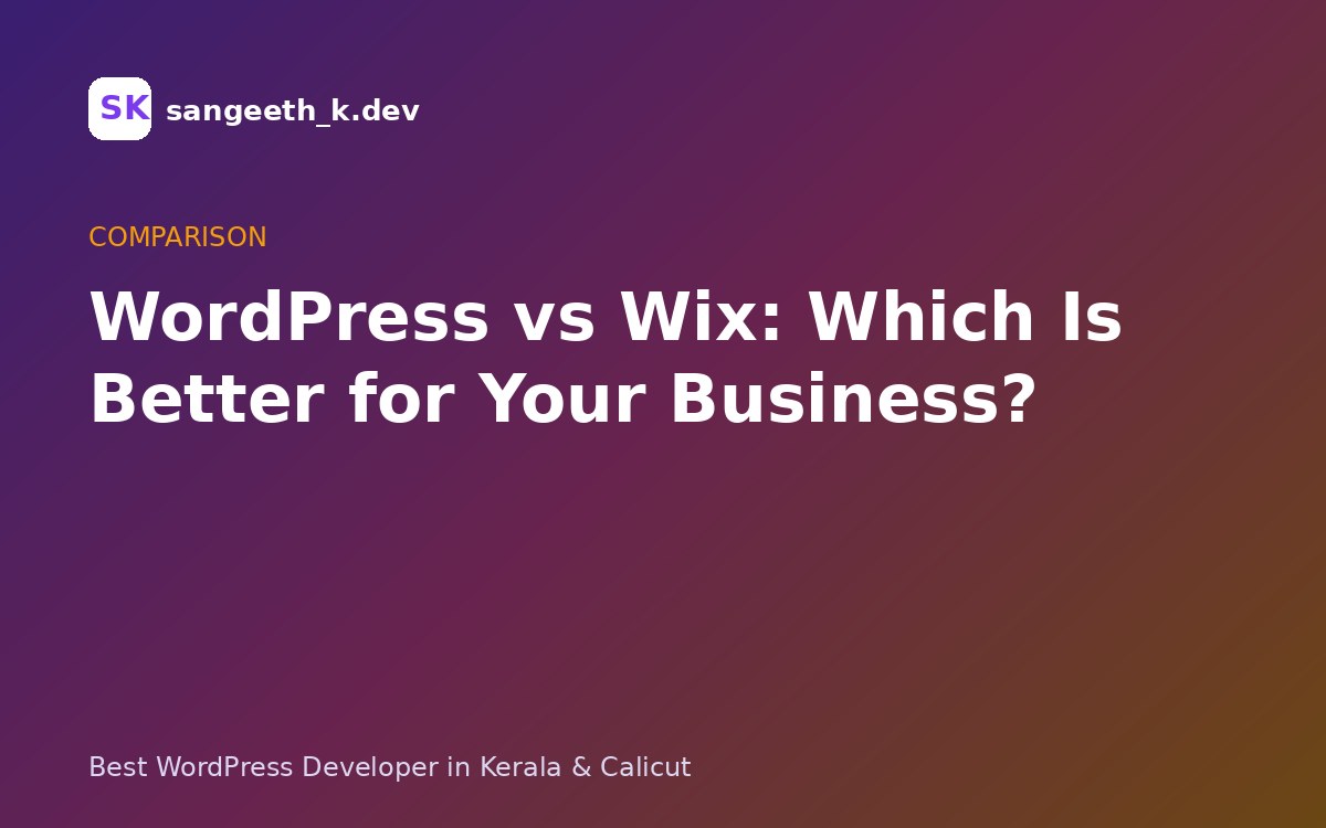 WordPress vs Wix: Which Is Better for Your Business Website in 2026?